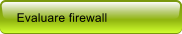 Evaluare firewall